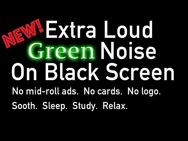 New! Extra Loud  Green Noise  Black Screen #sleep #relaxing #calming