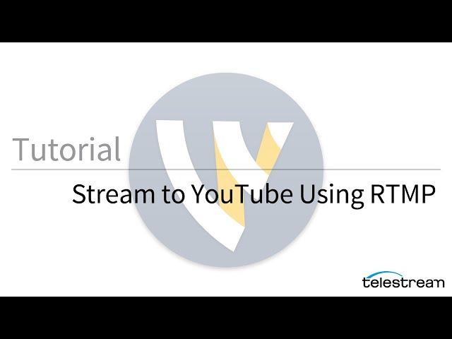 Wirecast Tutorial: Stream to YouTube Using RTMP