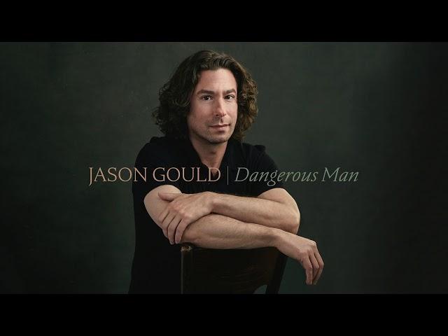 Jason Gould - Bridge Over Troubled Water - Dangerous Man