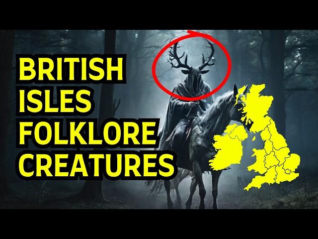 BRITAIN & IRELAND Mythical Creatures EXPLAINED