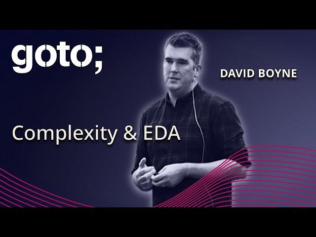 Complexity is the Gotcha of Event-driven Architecture • David Boyne • GOTO 2024