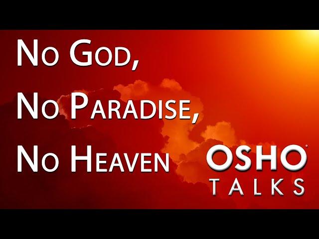 OSHO: No God, No Paradise, No Heaven