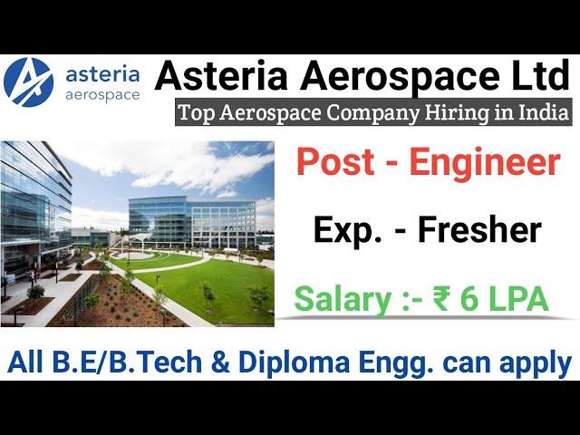 High Salary Scale Fresher Engineer Openings in Asteria Aerospace I Mechanical Jobs I Aerospace Jobs