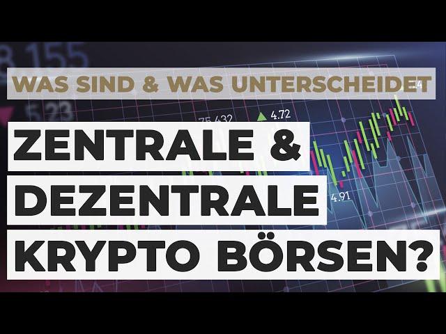 WAS SIND ZENTRALE UND DEZENTRALE (KRYPTO) BÖRSEN? (DEX & CEX)