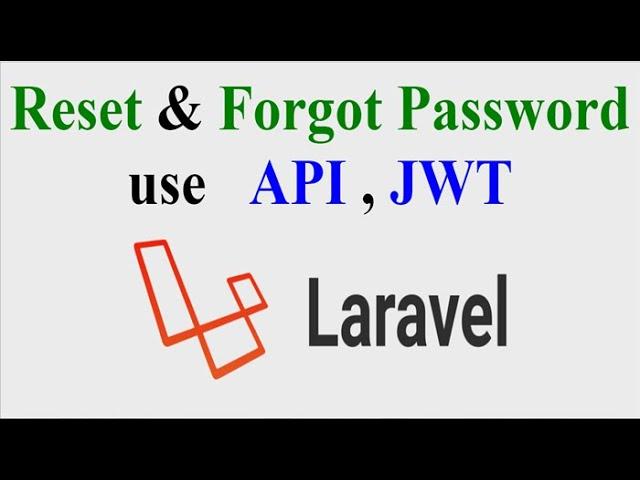 Password Reset & Forgot Password use Api, JWT in Laravel  (Part 4)