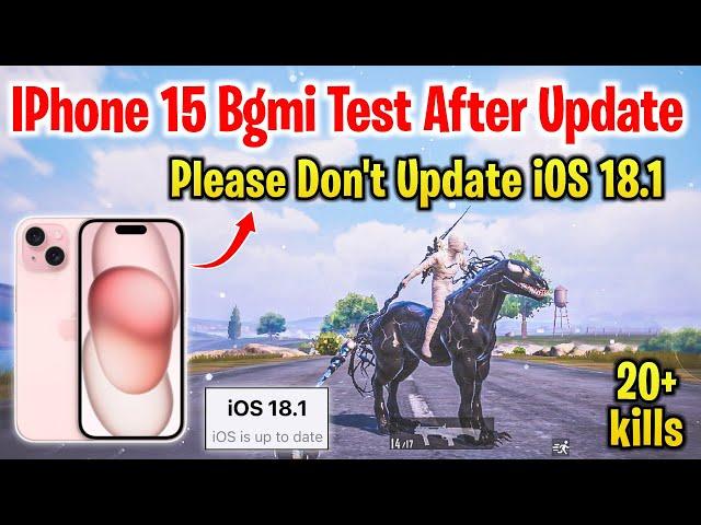 IPhone 15 Bgmi Test After Update iOS 18.1 | Don't Update IPhone 15 On iOS 18.1 | IPhone 15 Bgmi Test