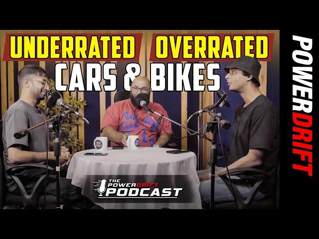 Overrated and Underrated Cars and Bikes | The PowerDrift Podcast