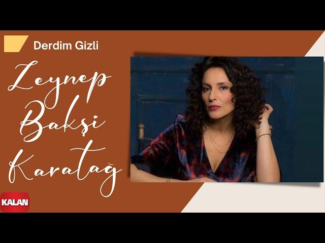 Zeynep Bakşi Karatağ - Derdim Gizli [ Canevim Dizi Şarkısı © 2019 Kalan Müzik ]