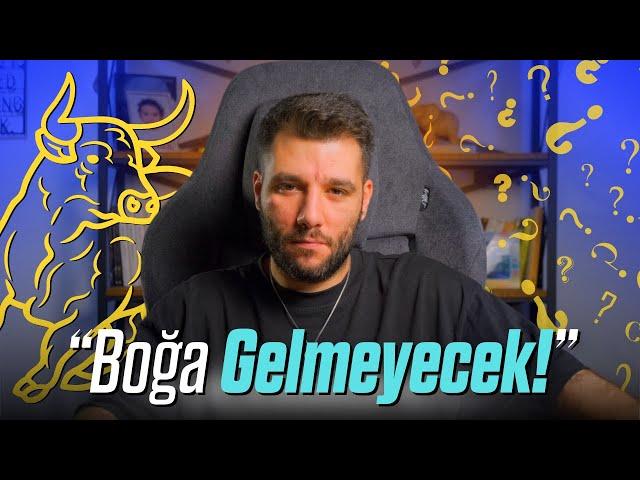 "Boğa Gelmeyecek" diyenler YANILIYOR!