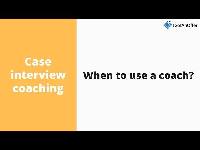 When to use a case interview coach?