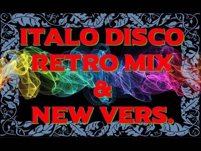 Italo Disco Retro Mix & New vers. (Non-stop) 2017