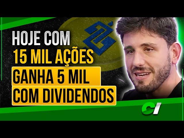 HOJE COM 15 MIL AÇÕES DO BANCO DO BRASIL (BBAS3) R$5 MIL MÊS, VALE A PENA INVESTIR? - FABIO BARONI