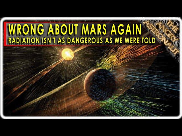 Wrong about Mars again!!  Radiation not as deadly as Elon Musk's critics originally thought!