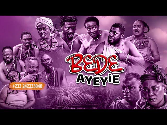 BEDE AYEYIE EP 1 FT MATILDA ASARE YAA  BODOM,EMMANUEL YEBOAH,BEDDIDE,KOO FORI & AMA ODUMA