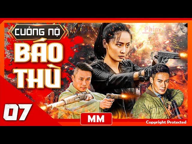 Cuồng Nộ Báo Thù – Tập 07 | Phim Kháng Nhật Hành Động Võ Thuật Hay | Thuyết Minh | PhimTV 365