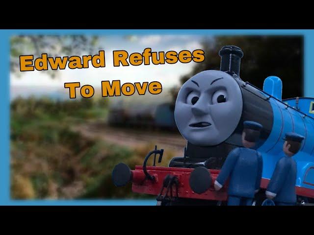 Edward Refuses To Move | A gauge 1 skit