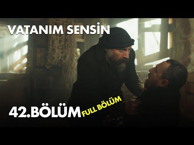 Vatanım Sensin 42. Bölüm - Full Bölüm