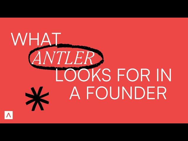 What Antler looks for in a founder