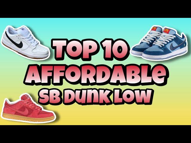 Top 10 MOST AFFFORDABLE Nike SB Dunk Low 2023 | Dunks Under $250 |