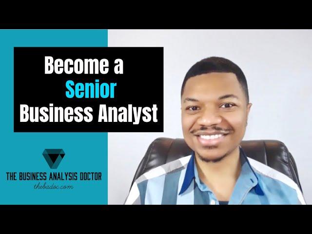 How to Become a Senior Business Analyst in 7 Steps