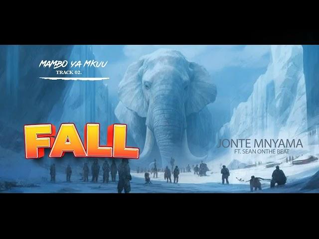 FALL (KOKO) - JONTE MNYAMA FT SEAN ONTHEBEAT (TRACK 2)