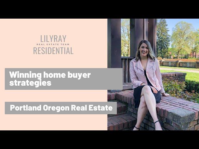 Winning home buyer strategies - Portland, OR Real Estate