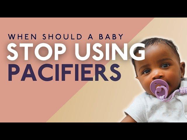 How & When To Stop Using The Pacifier With Your Baby