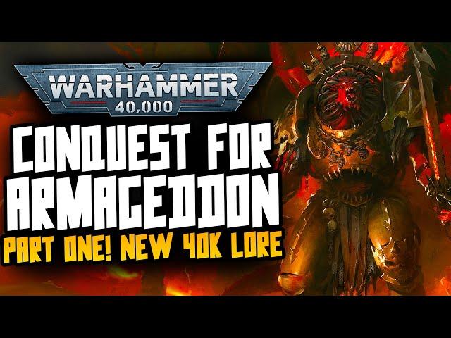 NEW 40K Lore! Conquest of Armageddon (Part One)