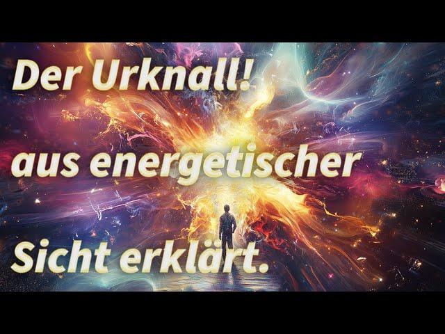 Der Urknall! Die Geschichte der Menschheit aus energetischer Sicht erklärt - Christiane Hansmann