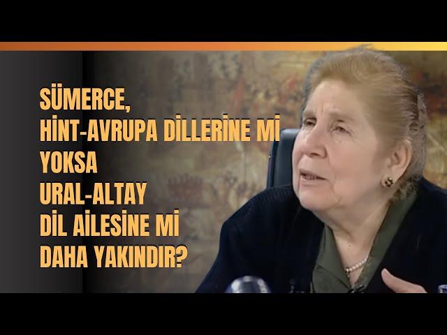 Sümerce, Hint-Avrupa Dillerine Mi Yoksa Ural-Altay Dil Ailesine Mi Daha Yakındır?