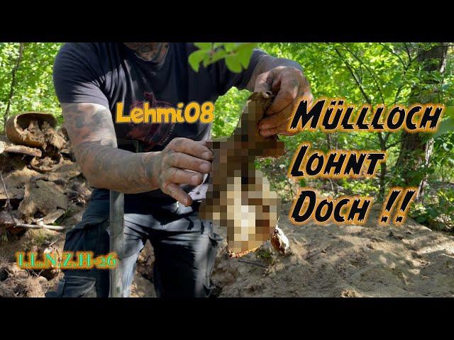 Müllloch lohnt doch.I.L.N.Z.H..Lehmi08.Teil26