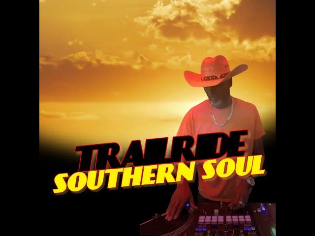 TrailRide Southern Soul and Blues [Dj Mr Melvin]