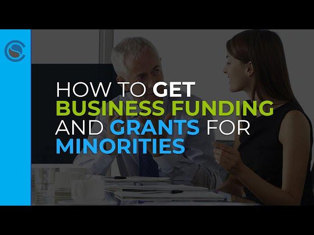 How to Get Business Funding and Grants for Minorities