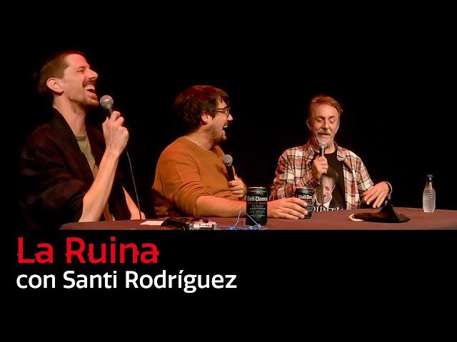 166. La Ruina (con Santi Rodríguez)