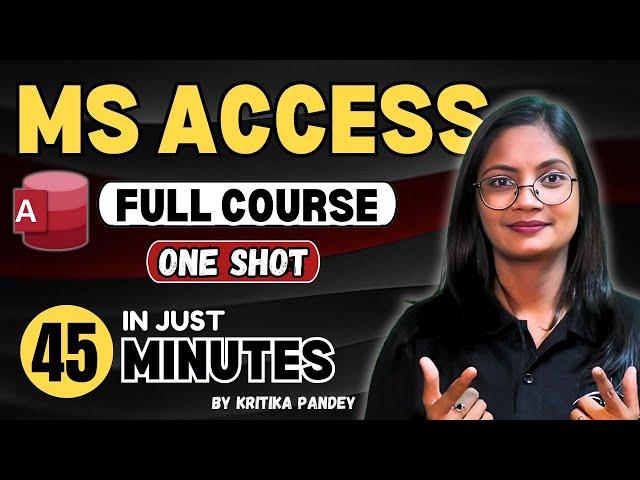 MS Access Full Course One Shot in Just 45 Minutes | MS Access Tutorial for Beginners | CTA