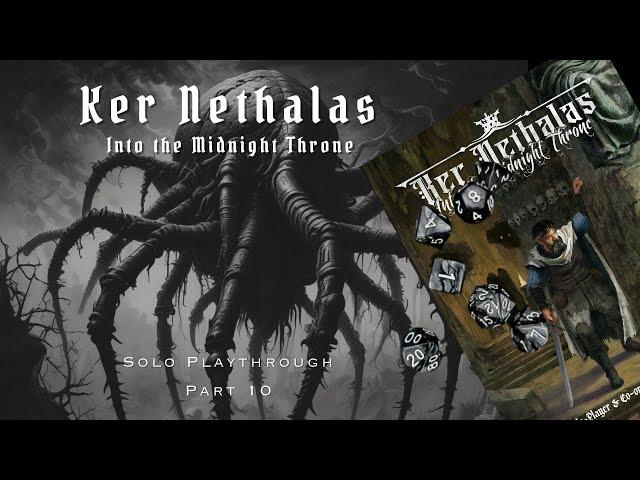 Ker Nethalas | Solo Playthrough | Part 10 | The Second Camp | Necropede in the Sewerage