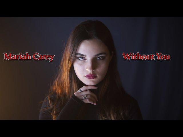 Without You - Mariah Carey (by Rianna Rusu);