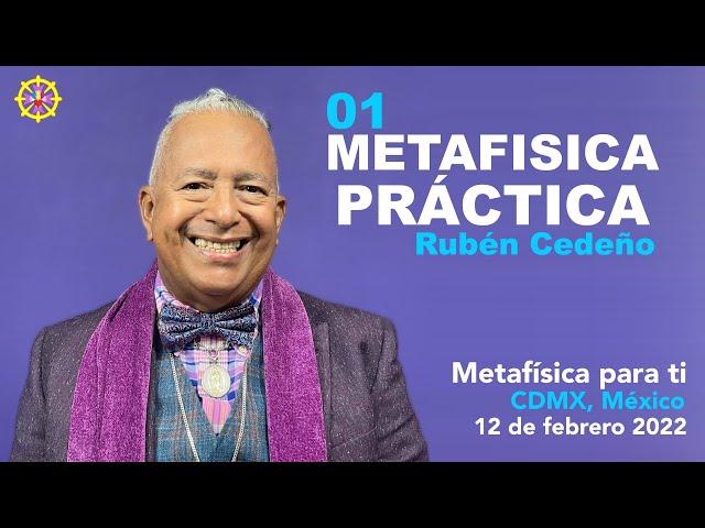 01. METAFISICA PRACTICA  | Rubén Cedeño