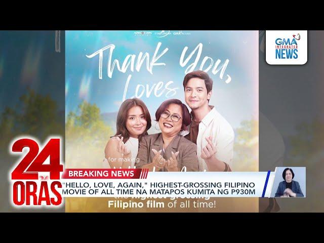 "Hello, Love, Again," highest-grossing Filipino movie of all time na matapos kumita ng... | 24 Oras