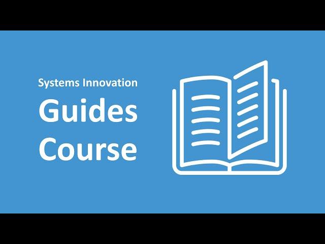 Systems Innovation Guides Course Intro