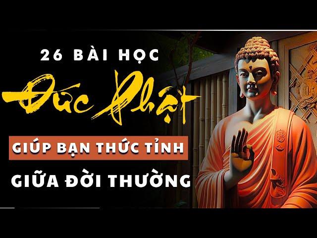 26 Câu Chuyện Những Bài Học Của Đức Phật, Giúp Bạn THỨC TỈNH Giữa Đời Thường.