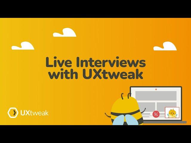 How to Conduct Live Interviews with UXtweak