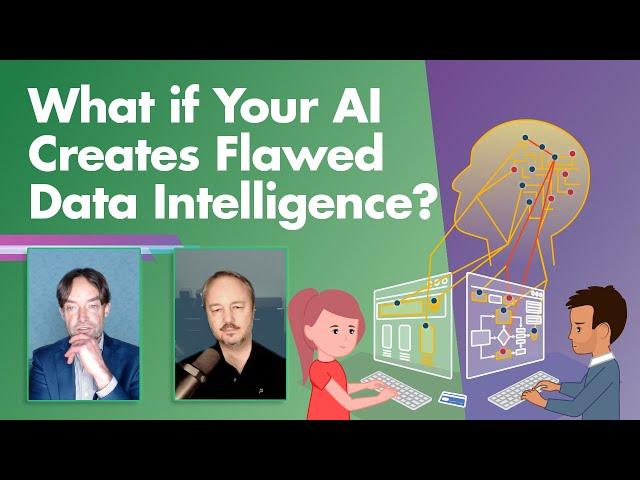 What if Your AI Creates Flawed Data Intelligence?