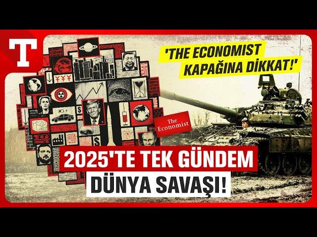 The Economist'in 2025 Sırları! 3.Dünya Savaşı Teorisi Gerçek Mi? - Türkiye Gazetesi