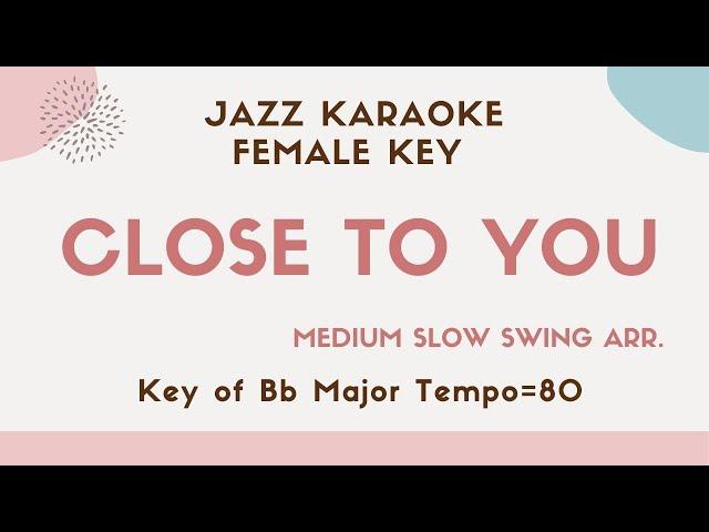 Close to you - Carpenters  [JAZZ KARAOKE sing along BGM with lyrics] for the female singers