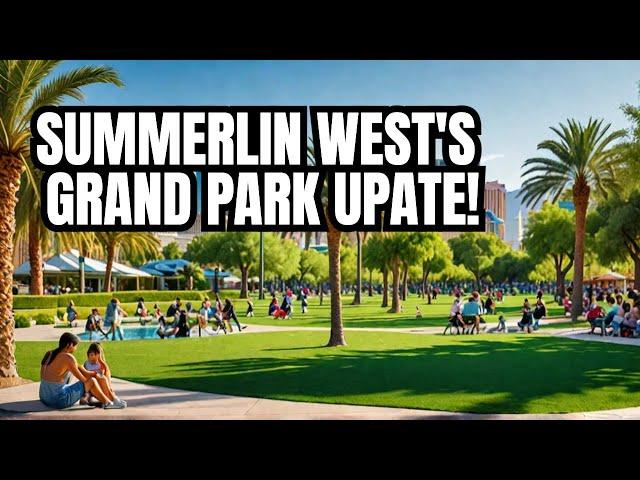 Exclusive Peek Inside Summerlin West's  Grand Park Expansion