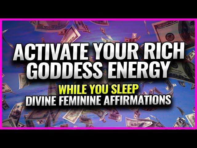 MANIFEST WEALTH, LUXURY AND SUCCESS while you SLEEP | Goddess Energy Sleep Affirmations