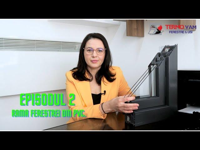 Ep 02 - Rama Ferestrei din PVC.