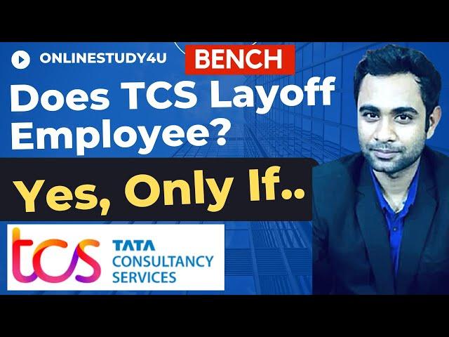 Does TCS layoff Employee ?- YES  | Bench Employee in TCS | Why TCS is Best