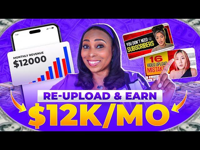 Earn $12,000/Month Re-Uploading Videos – LEGALLY & FREE!